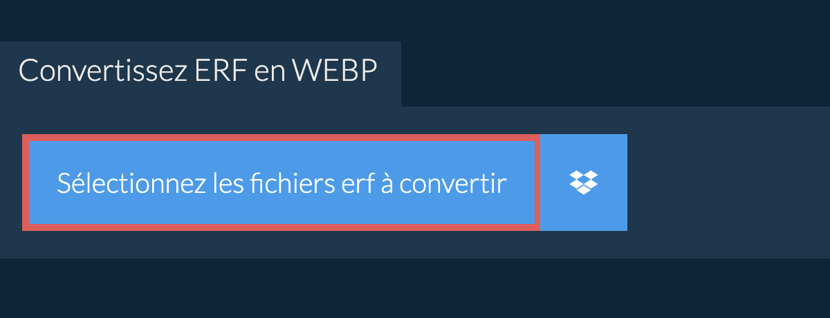 Convertissez erf en webp