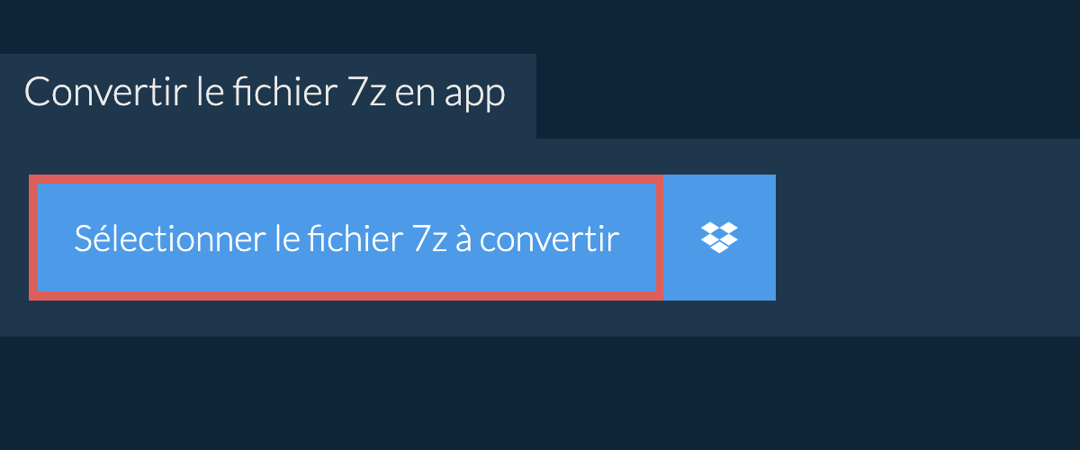 Convertir le fichier 7z en app