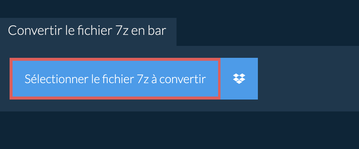 Convertir le fichier 7z en bar