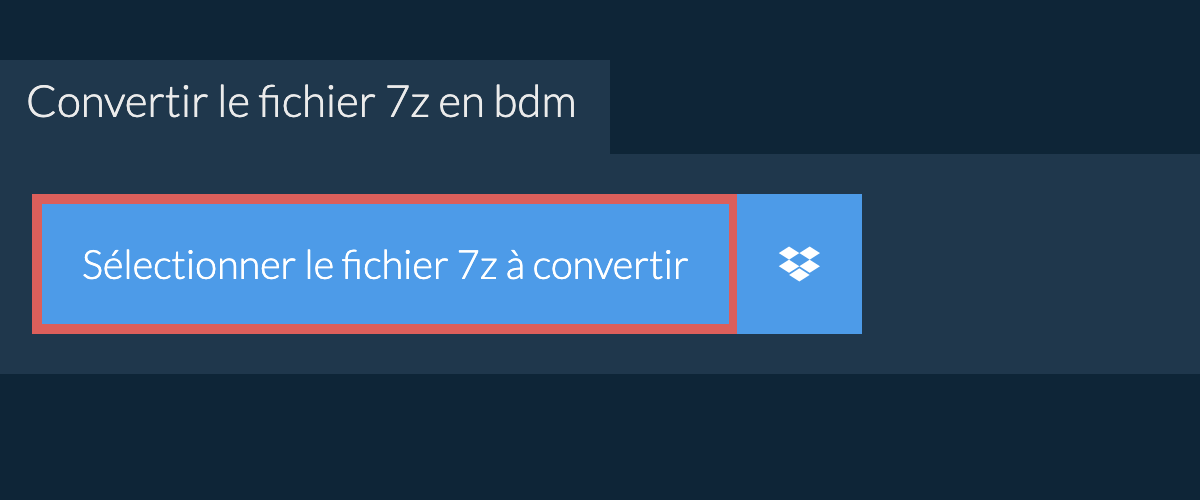 Convertir le fichier 7z en bdm