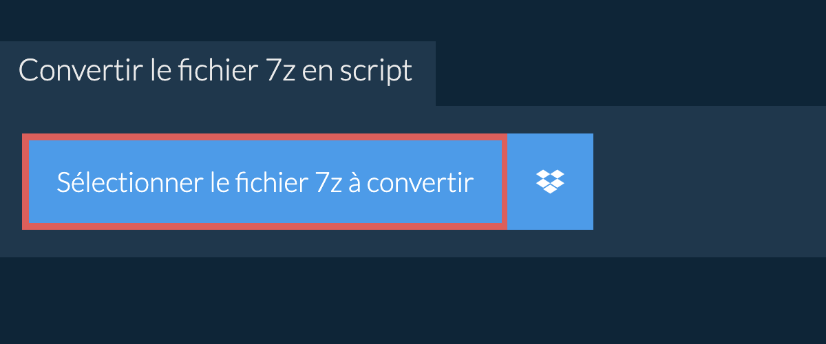 Convertir le fichier 7z en script