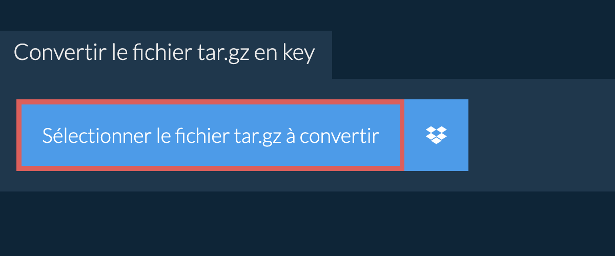 Convertir le fichier tar.gz en key