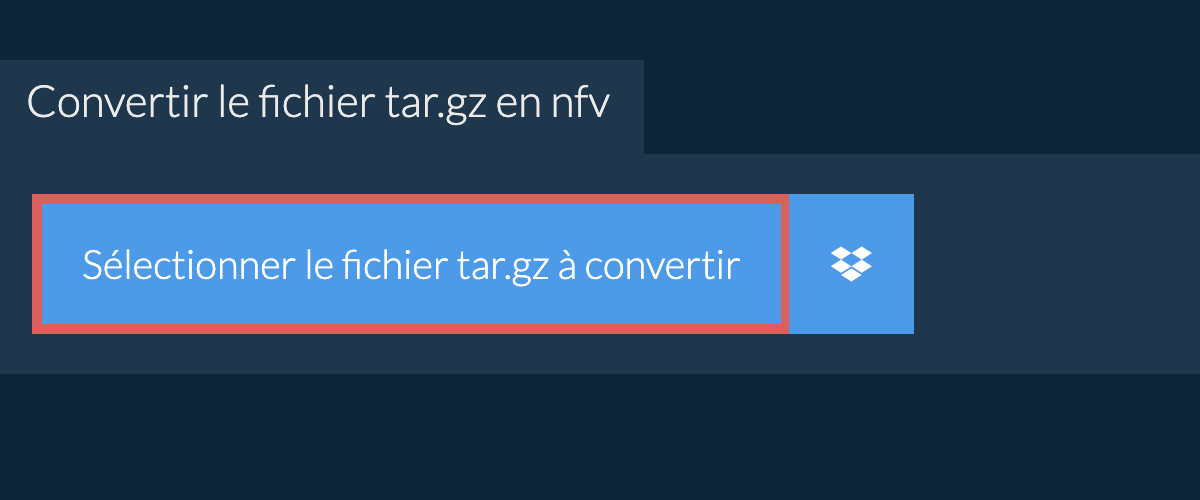 Convertir le fichier tar.gz en nfv