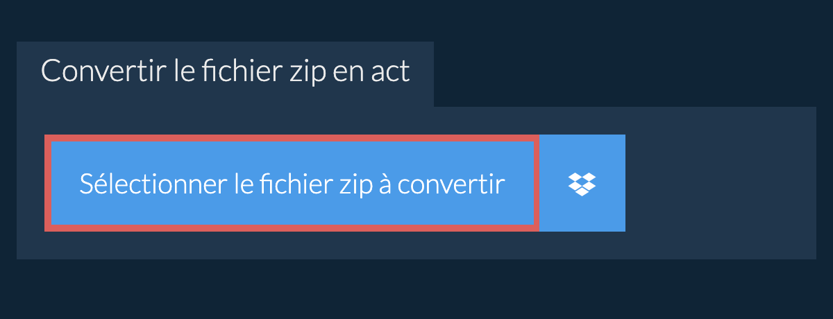 Convertir le fichier zip en act