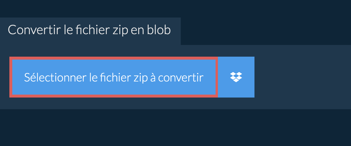Convertir le fichier zip en blob