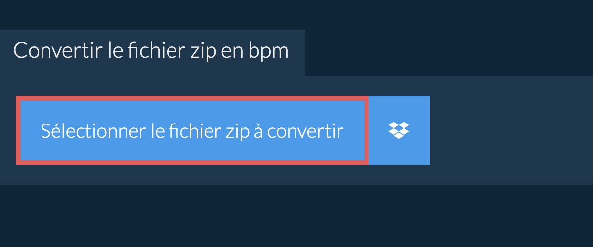 Convertir le fichier zip en bpm