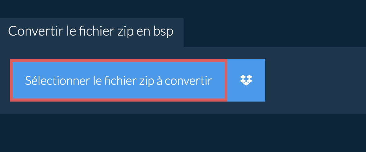 Convertir le fichier zip en bsp