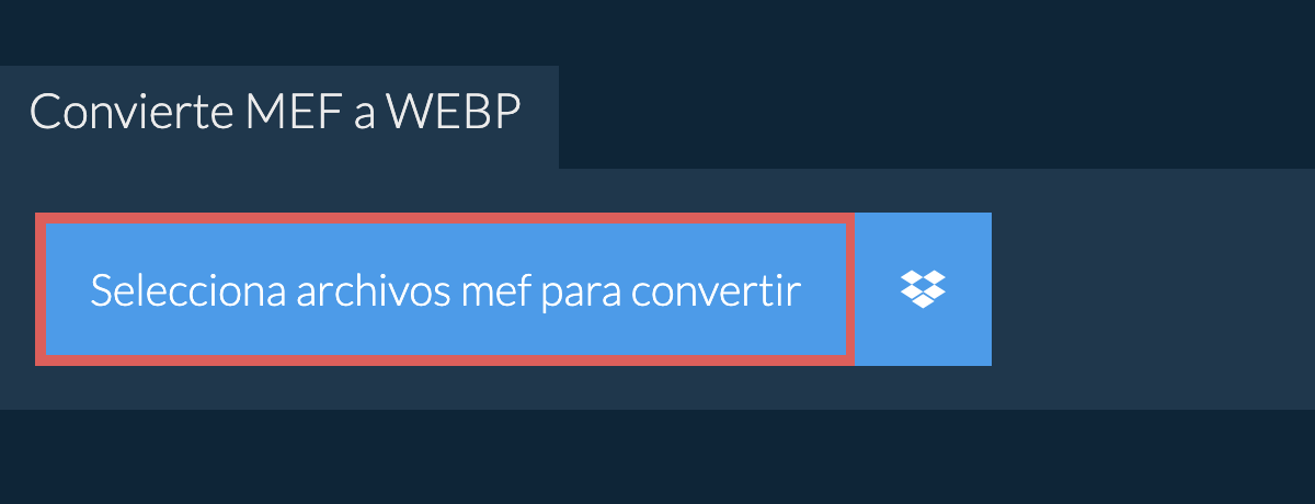 Convierte mef a webp