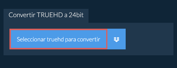 Seleccionar truehd para convertir