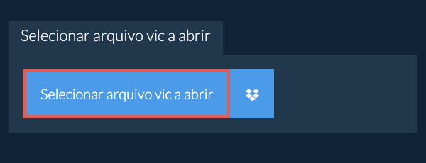 Selecionar arquivo vic a abrir