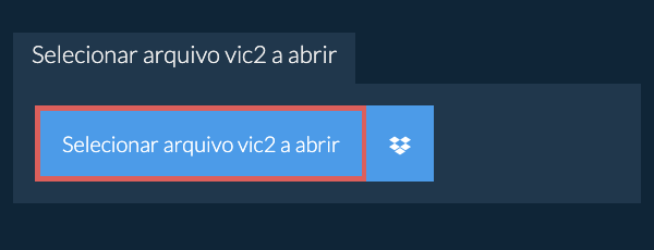 Selecionar arquivo vic2 a abrir