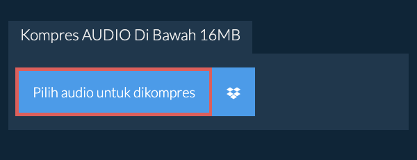 Kompres audio Di Bawah 16MB