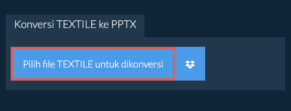 Konversi TEXTILE ke PPTX