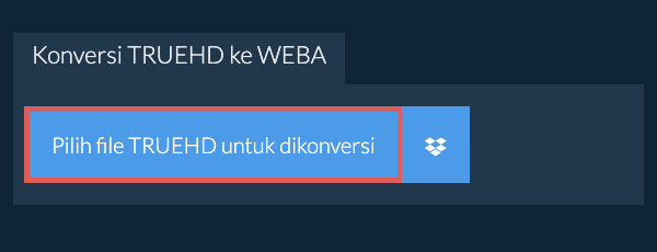Konversi TRUEHD ke WEBA