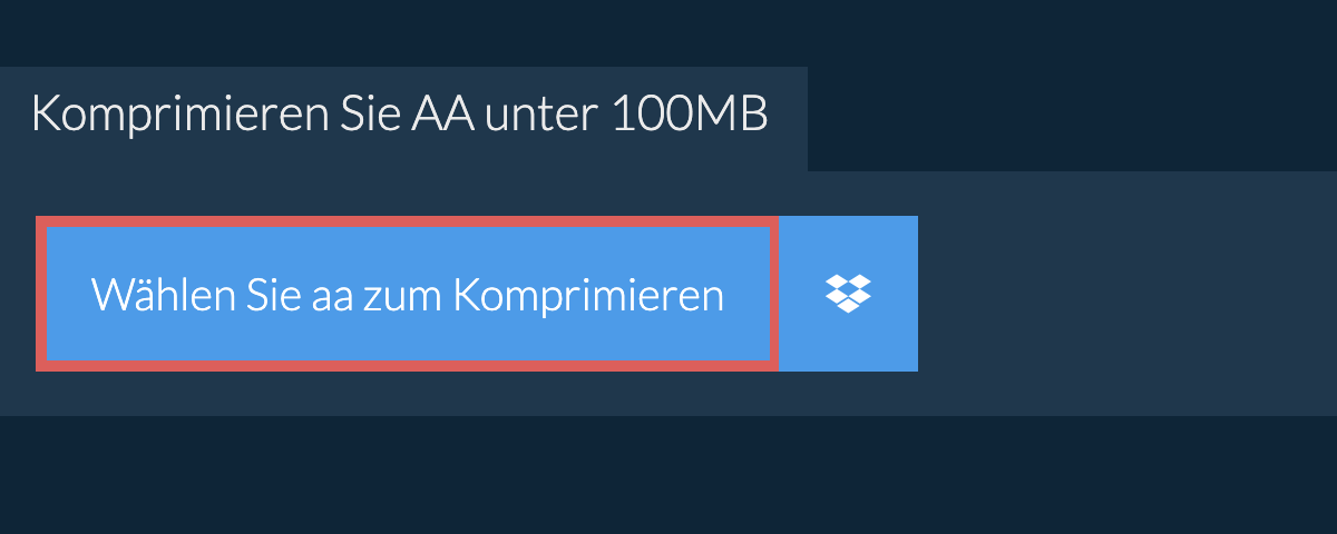 Komprimieren Sie aa unter 100MB