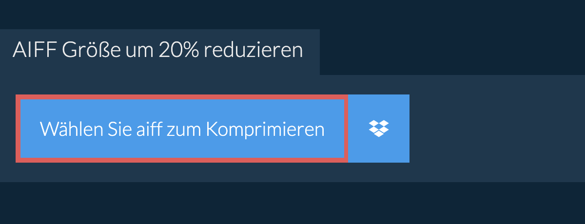 aiff Größe um 20% reduzieren