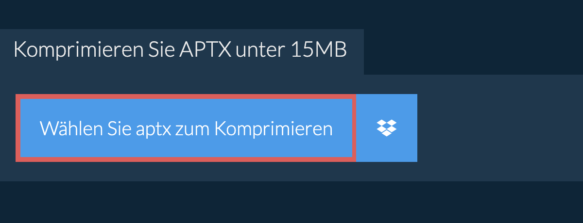 Komprimieren Sie aptx unter 15MB