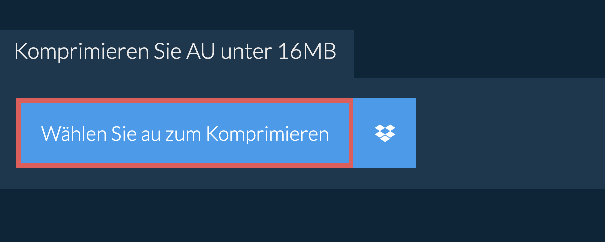 Komprimieren Sie au unter 16MB