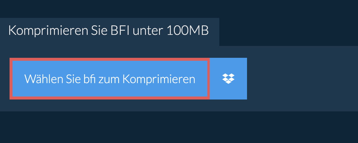 Komprimieren Sie bfi unter 100MB