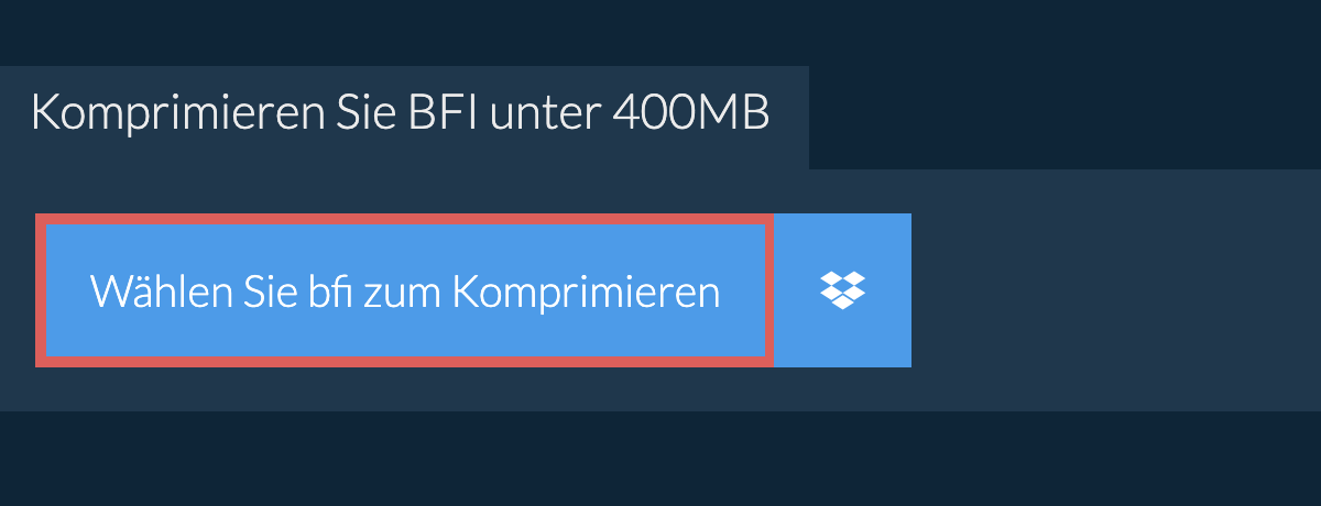 Komprimieren Sie bfi unter 400MB