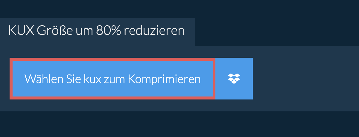 kux Größe um 80% reduzieren