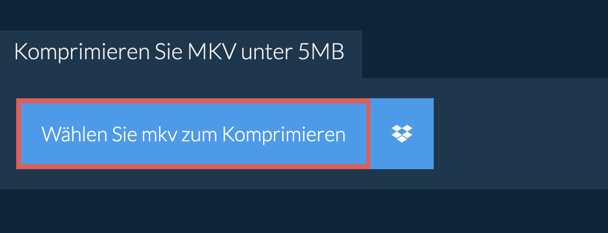 Komprimieren Sie mkv unter 5MB