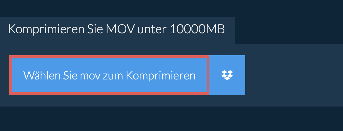 Komprimieren Sie mov unter 10000MB