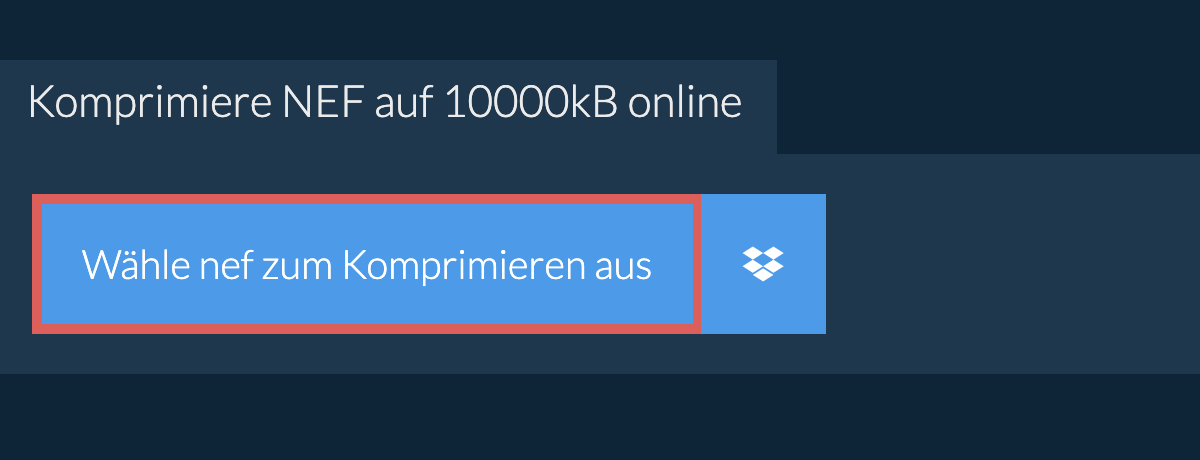 Komprimiere nef auf 10000kB online