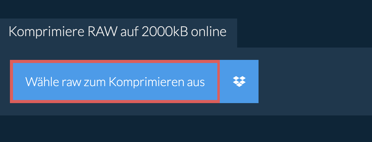 Komprimiere raw auf 2000kB online