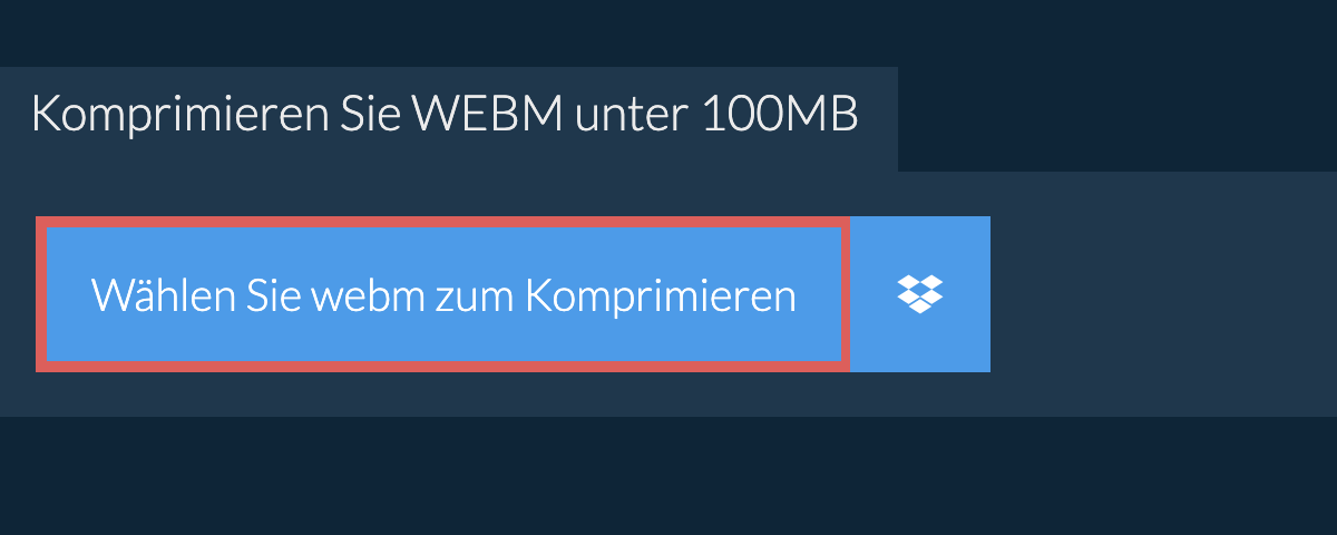 Komprimieren Sie webm unter 100MB