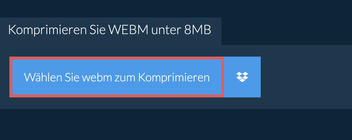 Komprimieren Sie webm unter 8MB