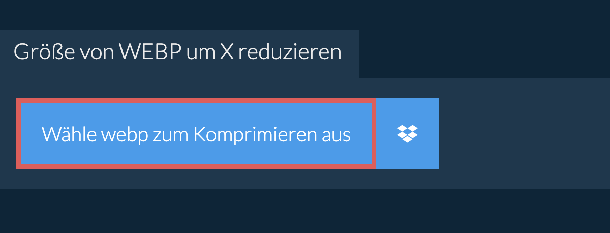 Größe von webp um X reduzieren