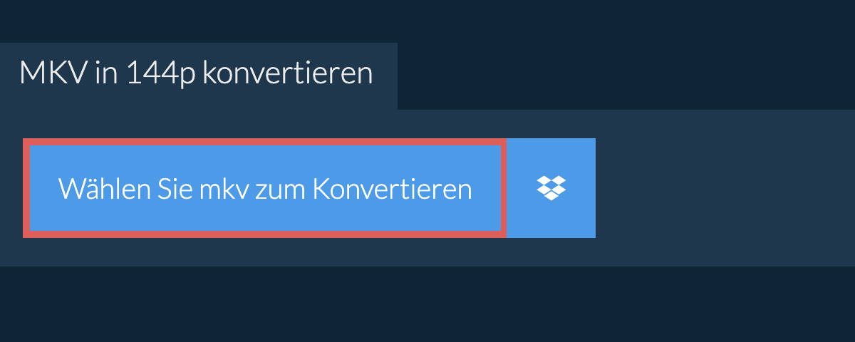 mkv in 144p konvertieren