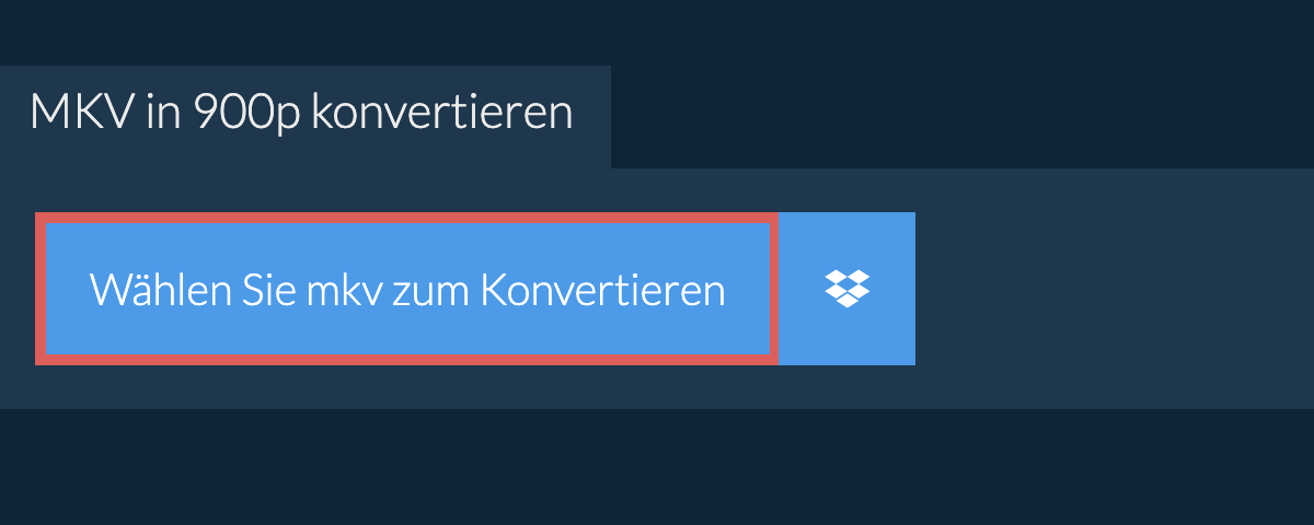 mkv in 900p konvertieren
