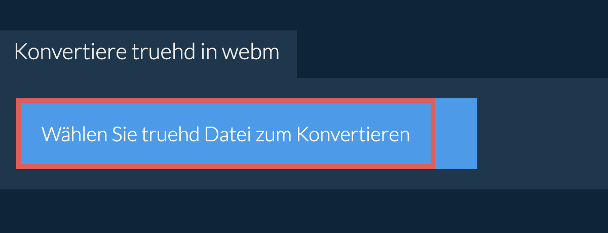 Konvertiere truehd in webm
