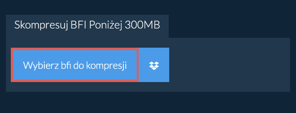 Skompresuj bfi Poniżej 300MB