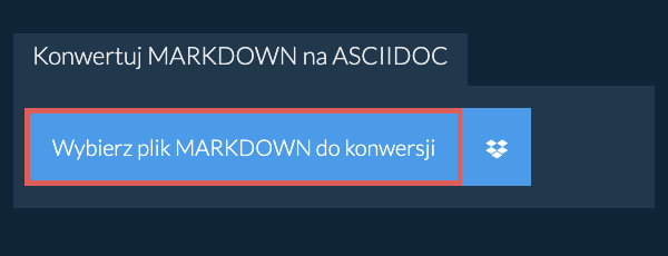 Konwertuj MARKDOWN na ASCIIDOC