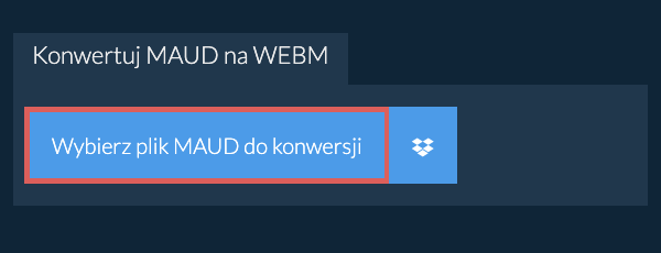 Konwertuj MAUD na WEBM