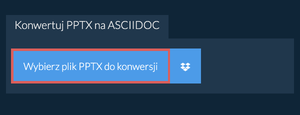 Konwertuj PPTX na ASCIIDOC