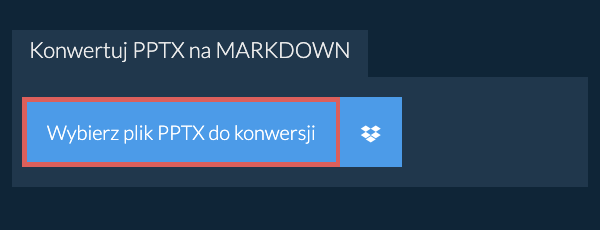 Konwertuj PPTX na MARKDOWN