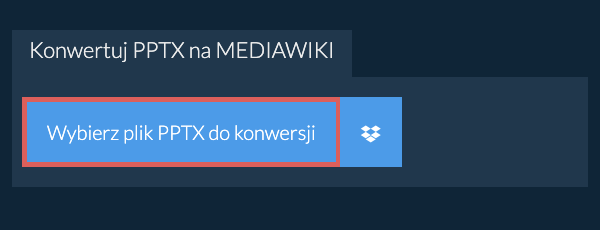 Konwertuj PPTX na MEDIAWIKI
