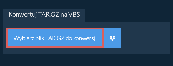 Konwertuj TAR.GZ na VBS