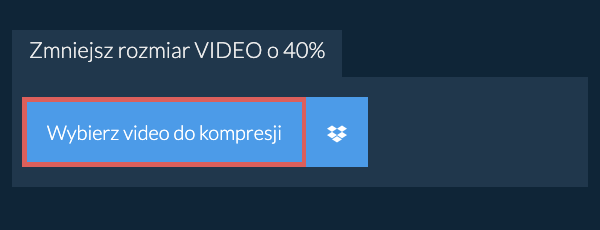 Zmniejsz rozmiar video o 40%