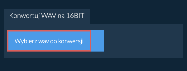 Wybierz wav do konwersji
