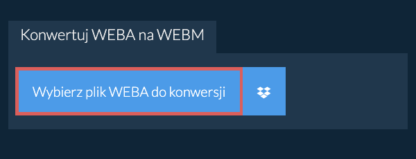 Konwertuj WEBA na WEBM