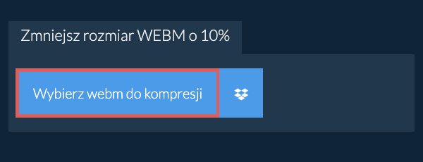 Zmniejsz rozmiar webm o 10%