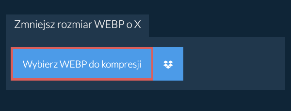 Zmniejsz rozmiar WEBP o X