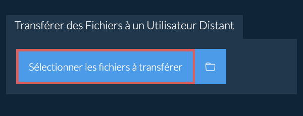 Transférer des Fichiers à un Utilisateur Distant