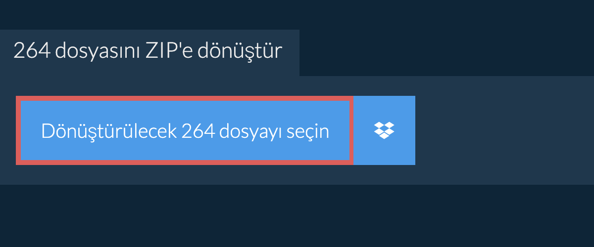 264 dosyasını ZIP'e dönüştür