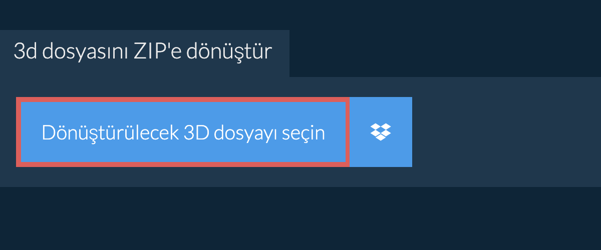 3d dosyasını ZIP'e dönüştür